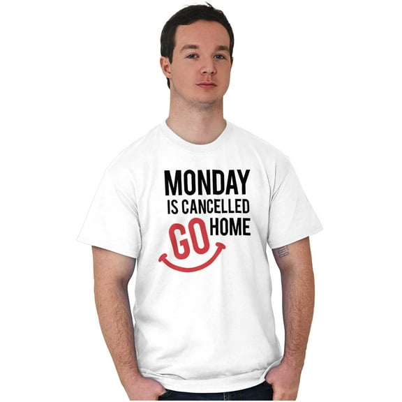 Monday Cancelled Go Home Weekend Vibe Men's Graphic T Shirt Tees Brisco Brands L