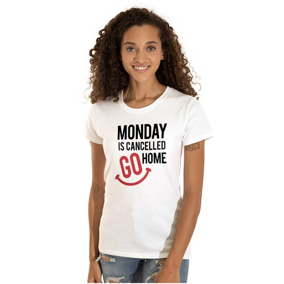 Monday Cancelled Go Home Weekend Vibe Womens Slim Fit Graphic Tee Brisco Brands M