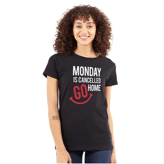 Monday Cancelled Go Home Weekend Vibe Womens Slim Fit Graphic Tee Brisco Brands L