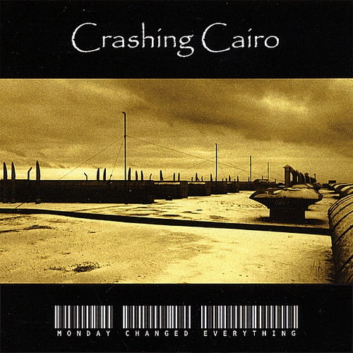 Crashing Cairo - Monday Changed Everything - Music & Performance - CD