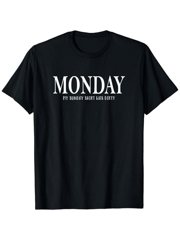 Monday - Day of the Week - Funny Saying T-Shirt