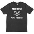 thumbnail image 1 of Monday Haters Weekday, No Thanks Funny Gift For Women Men T-Shirt Unisex S-5XL Hot Trending Shirt, Vintage Birthday Gift, 1 of 3