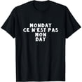 thumbnail image 1 of Monday Is Not My Day Learn French Quote Hate Mondays T-Shirt, 1 of 4