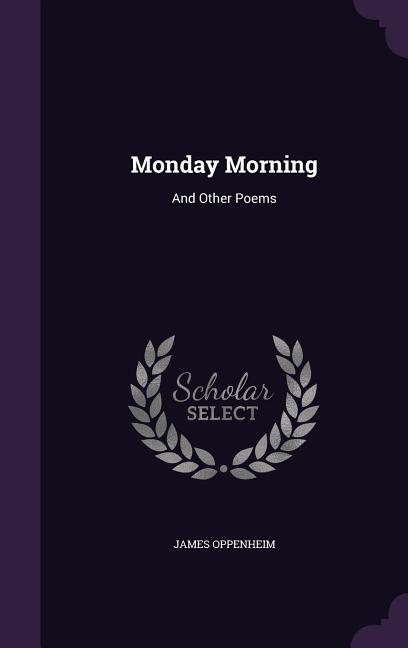 Monday Morning: And Other Poems (Hardcover)