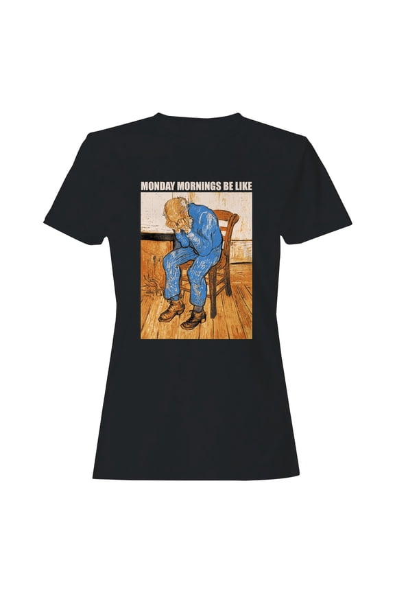 Monday Mornings Be Like Women's T-shirt