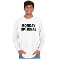 thumbnail image 1 of Monday Optional Work Week Weekend Long Sleeve TShirt Men Women Brisco Brands L, 1 of 6