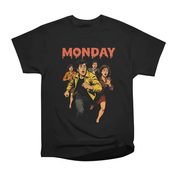 Monday T-Shirt Tee Gift For Him Merch For Her Apparel For Friend