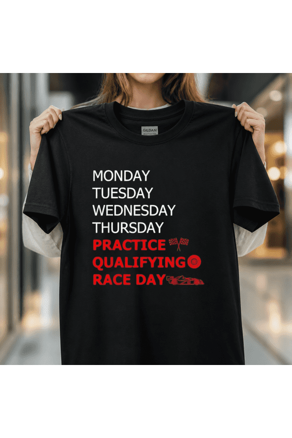 Monday Tuesday Thursday Practice Qualifying Race Day Driver Unisex T-Shirt, S - 5XL