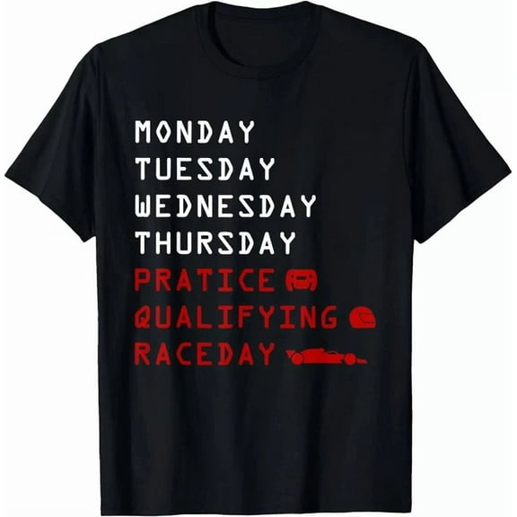 Monday Tuesday Thursday Practice Qualifying Race Day T-Shirt