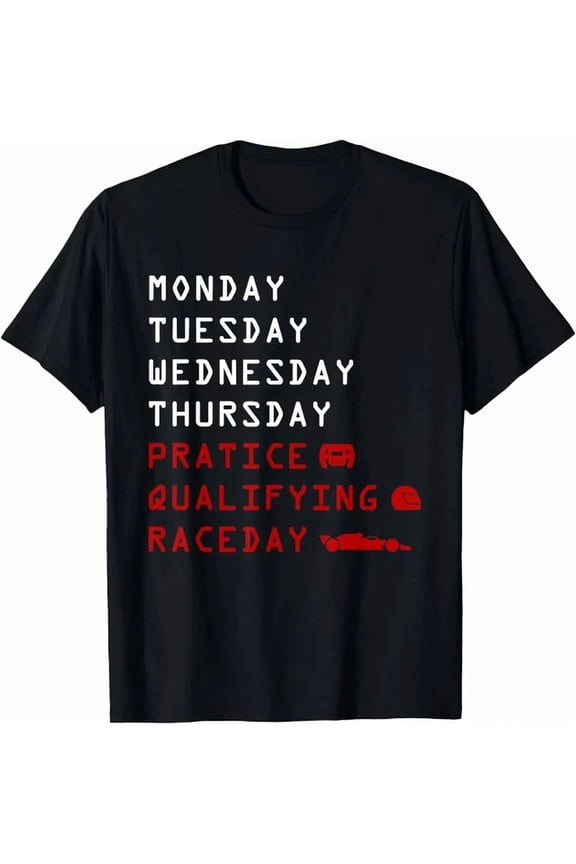 Monday Tuesday Thursday Practice Qualifying Race Day T-Shirt