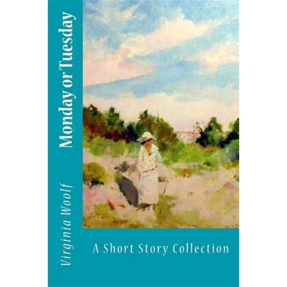 Monday or Tuesday: A Short Story Collection (Paperback)