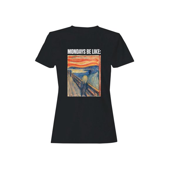 Mondays Be Like: The Scream Women's T-shirt