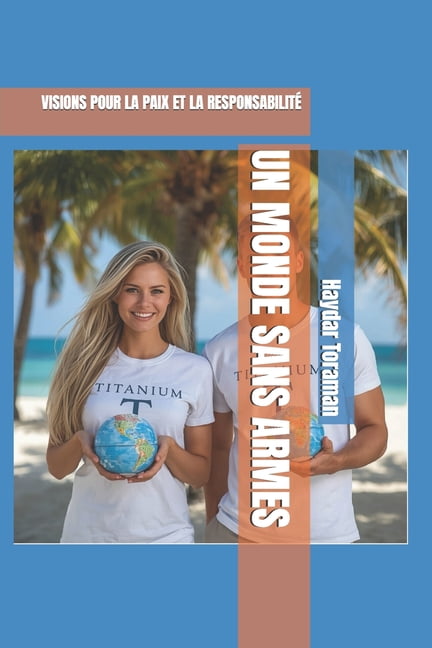 Un Monde Sans Armes: Visions Pour La Paix Et La ResponsabilitÃ©, (Paperback)