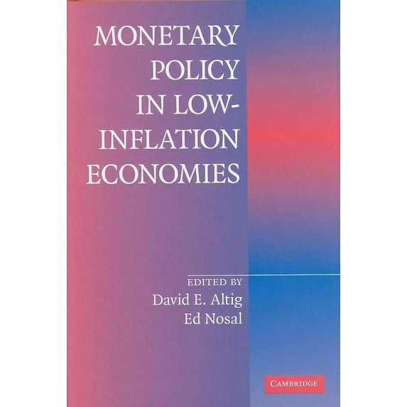 Monetary Policy in Low Inflation Economies, (Hardcover)