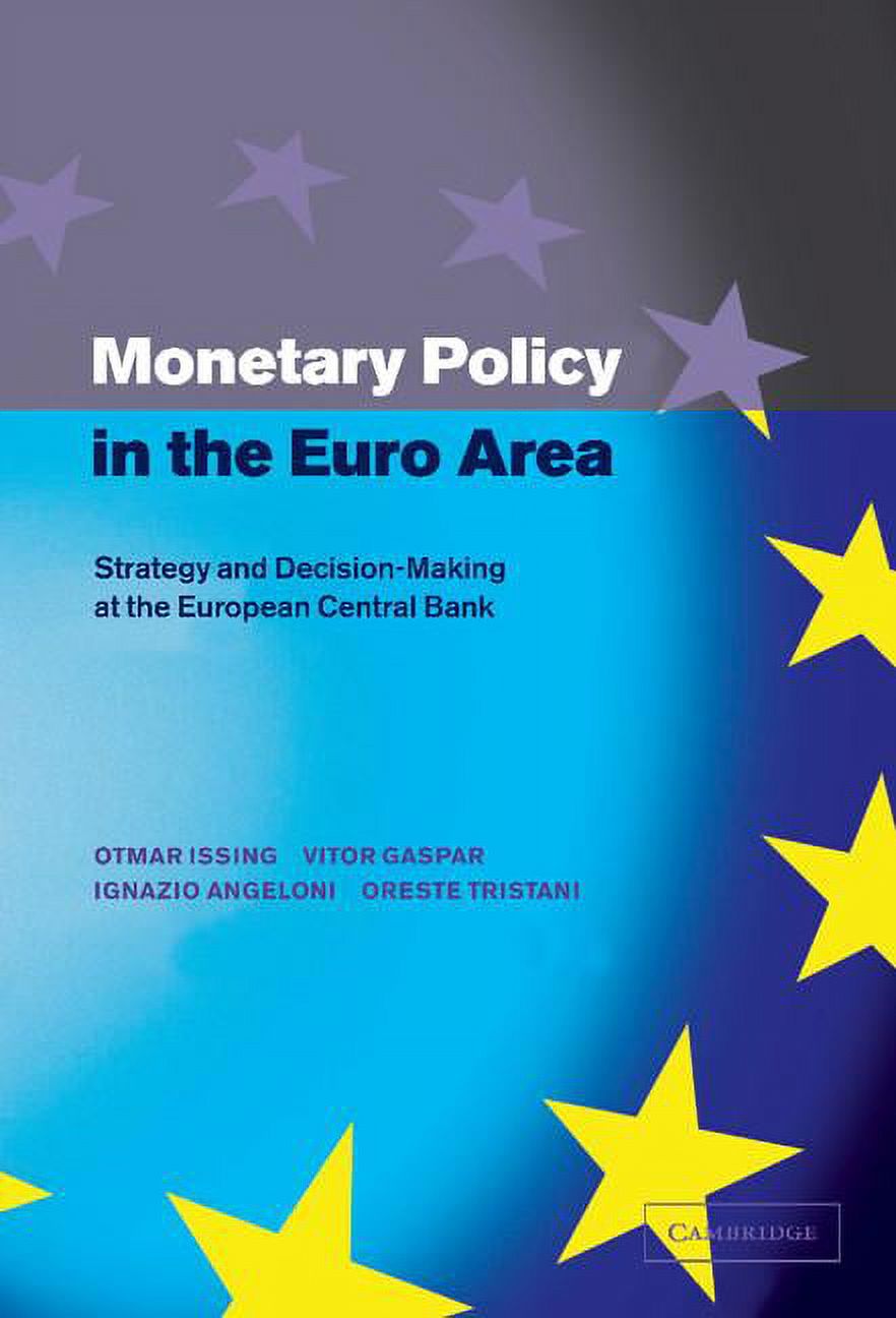 Monetary Policy in the Euro Area: Strategy and Decision-Making at the ...