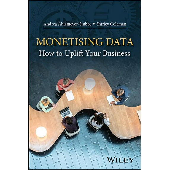 Monetizing Data: How to Uplift Your Business (Hardcover)