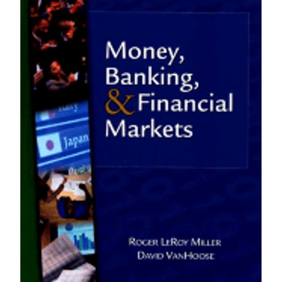 Pre-Owned Money, Banking and Financial Markets (Hardcover 9780324015621) by Roger LeRoy Miller, David D Vanhoose, VanHoose