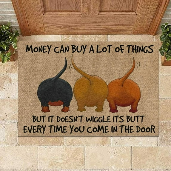 Money Can Buy A Lot of Things But It Doesn't Wiggle Its Butt Dachshund Funny Dog Funny doormat-30x18 inch