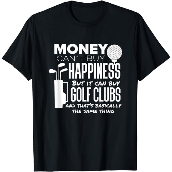 Money Can't Buy Happiness But Golf Gift, Golf Retirement T-Shirt