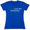thumbnail image 1 of Money Cant Buy Happiness Sarcastic Humor Novelty Funny Women's Casual Tees, 1 of 3