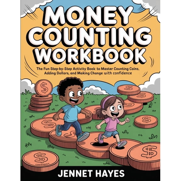 Money Counting Workbook: The fun step-by-step activity book to master counting coins, adding dollars, and making change , (Paperback)