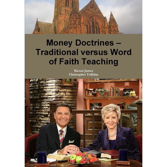 Money Doctrines - Traditional versus Word of Faith Teaching, (Paperback)