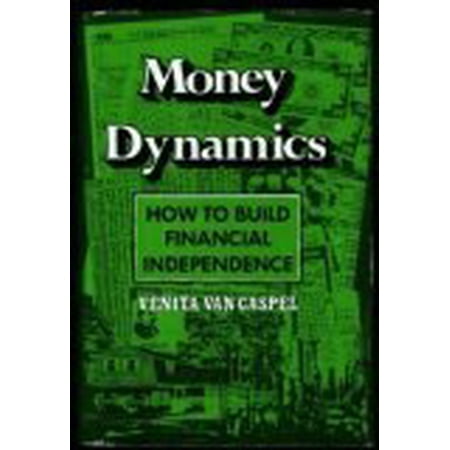 Pre-Owned Money Dynamics: How to Build Financial Independence Hardcover