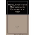 thumbnail image 1 of Pre-Owned Money, Finance, and Macroeconomic Performance in Japan 9780300033878 Used, 1 of 1