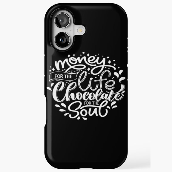 Money For Life Chocolate For Soul Quote Text iPhone Case 11 through 17 Pro Max