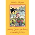 thumbnail image 1 of Pre-Owned Money Grows on Trees! Economics for Teens (Paperback) 0983314721 9780983314721, 1 of 1
