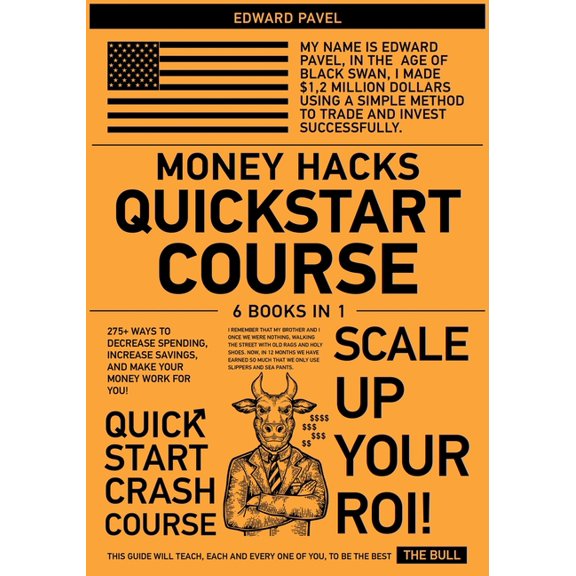 Money Hacks QuickStart Course [6 in 1]: 275+ Ways to Decrease Spending, Increase Savings, and Make Your Money Work for Y