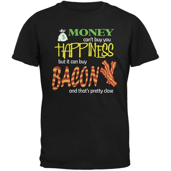 Money Happiness Bacon Funny Black Adult T-Shirt - Large