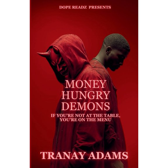 Money Hungry Demons: If You're Not at the Table, You're on the Menu, (Paperback)