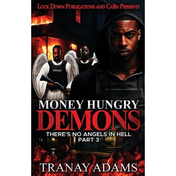 Money Hungry Demons Money Hungry Demons 3: There's No Angels In Hell, Book 3, (Paperback)