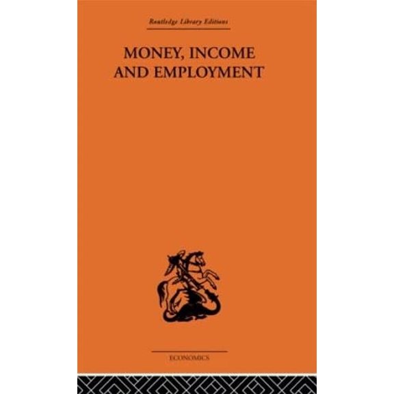 Money Income And Employment - Schneider, Erich
