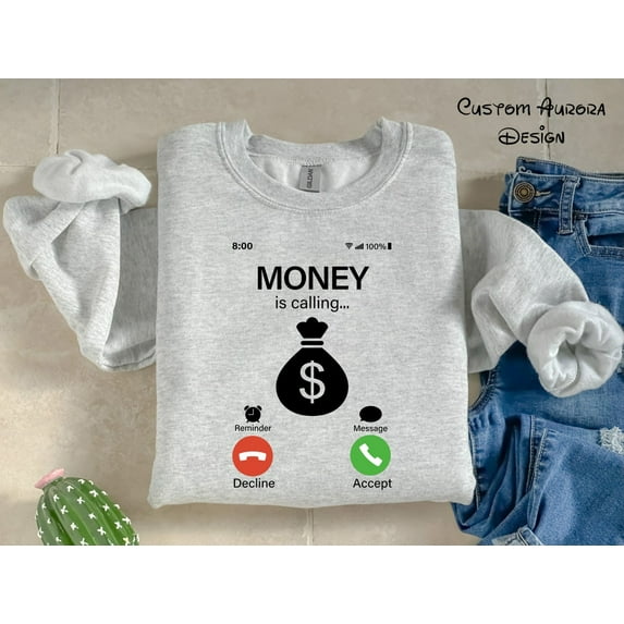 Money Is Calling Sweatshirt, Incoming Call Money Sweatshirt, Money Is Calling Unisex Sweatshirt, Cash Money Hoddie, Coins Sweat All Size S-5Xl