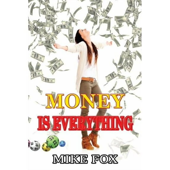 Money Is Everything, (Paperback)