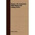thumbnail image 1 of Money: Its Connexion with Rising and Falling Prices, (Paperback), 1 of 1