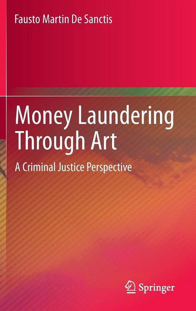 Money Laundering Through Art: A Criminal Justice Perspective, (Hardcover)