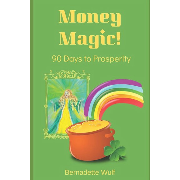 Money Magic!: 90 Days to Prosperity (Paperback)