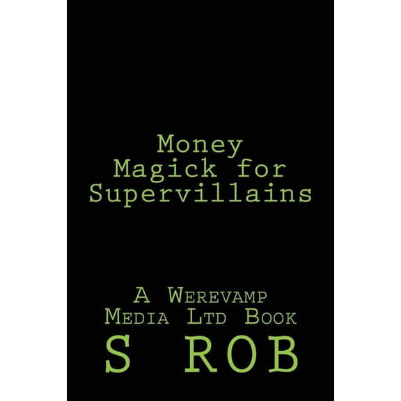 Money Magick for Supervillains