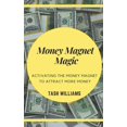 thumbnail image 1 of Money Magnet Magic: Activating the Money Magnet to Attract More Money, 1 of 1