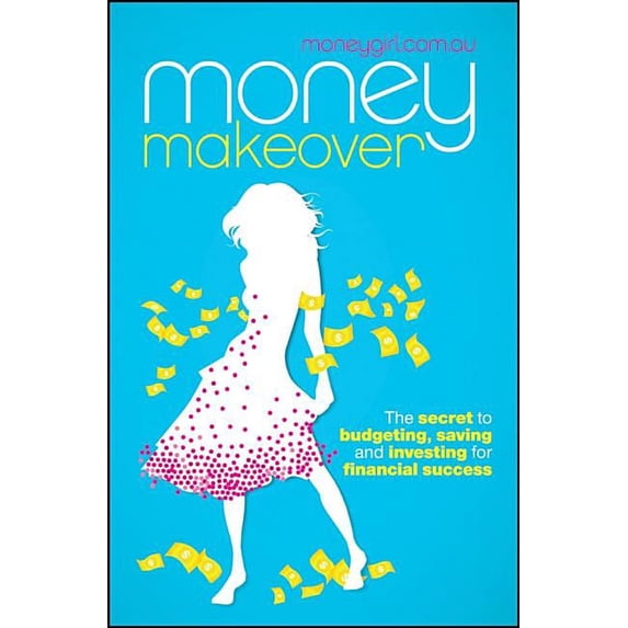 Money Makeover: The Secret to Budgeting, Saving and Investing for Financial Success (Paperback)