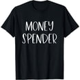 thumbnail image 1 of Money Maker Money Spender Matching Couples T-Shirt, 1 of 4
