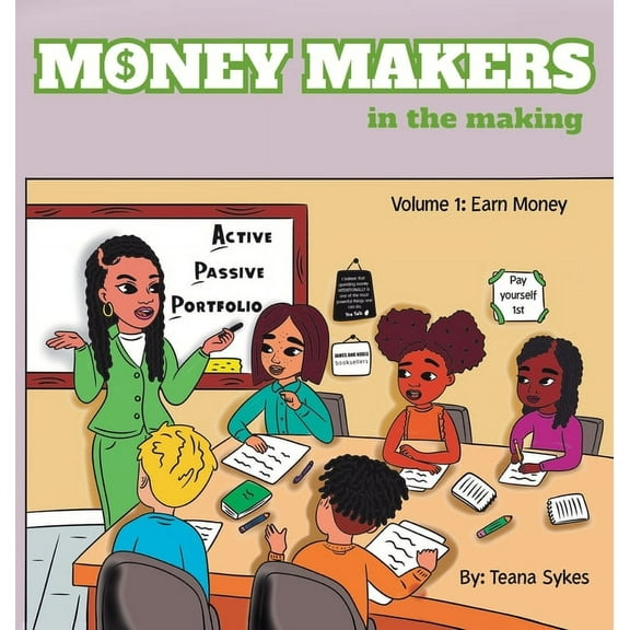 Money Makers in the Making Volume 1: Earn Money, (Hardcover)