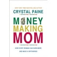 thumbnail image 1 of Money-Making Mom: How Every Woman Can Earn More and Make a Difference (Hardcover), 1 of 2