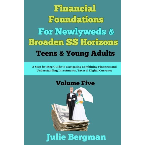 Money Management & Personal Finances for Financial Foundations for Newlyweds & Broaden Your $$ Horizons: A Step-by-Step Guide to Navigate Combining Finances and , Book 5, (Paperback)
