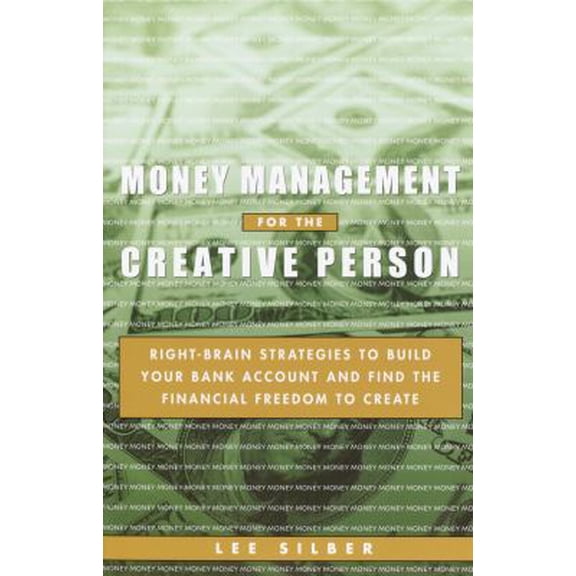 Pre-Owned Money Management for the Creative Person: Right Brain Strategies to Build Your Bank Account and Find the Financial Freedom to Create (Paperback) 0609806254 9780609806258