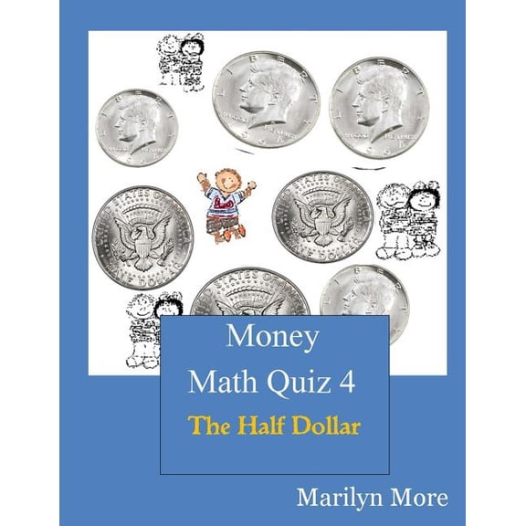 Money Math Quiz Book 4: The Half Dollar, (Paperback)