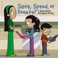 thumbnail image 1 of Pre-Owned Save, Spend, or Donate?: A Book About Managing Money (MONEY MATTERS) (Unknown) 140480952X 9781404809529, 1 of 1